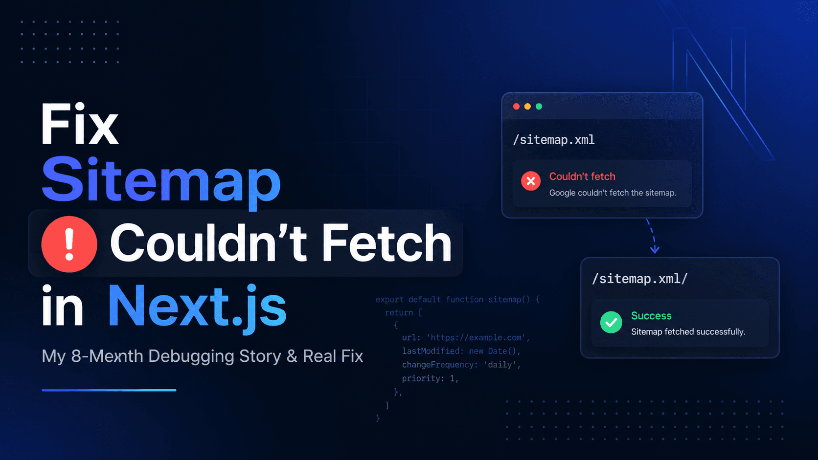 Fix “Sitemap Couldn't Fetch” in Next.js (Real Fix After 8 Months)